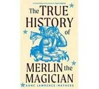 The True History of Merlin the Magician - Anne LawrenceMathers - Yale University Press - Livre en Anglais - Paperback Anne LawrenceMathersAnne LawrenceMathers (Auteur)