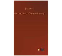 The True History Of The American Flag