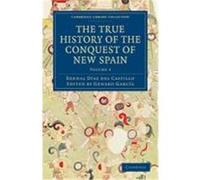 The True History of the Conquest of New Spain Bernal, Diaz Del Castillo, Daz Del Castillo, Bernal, Diaz Del Castillo, Bernal (Auteur)