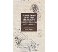 The True History of the First Mrs. Meredith and Other Lesser Lives