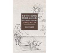 The True History Of The First Mrs. Meredith And Other Lesser Lives
