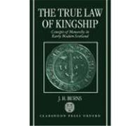 The True Law of Kingship J. H. Burns (Auteur)