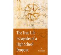 The True Life Escapades of a High School Dropout