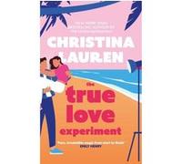 The true love experiment Christina Lauren (Auteur)