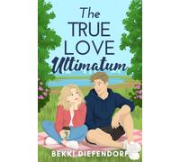 The True Love Ultimatum: A Friends to Lovers Closed Door Romance