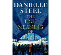 The True Meaning of Love A Novel - Danielle Steel - Dell - ebook (ePub) - Livre