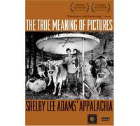 The True Meaning of Pictures: Shelby Lee Adams' Appalachia [Import USA Zone 1]