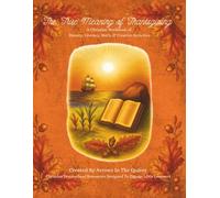 The True Meaning of Thanksgiving: A Christian Workbook of History, Literacy, Math, & Creative Activities