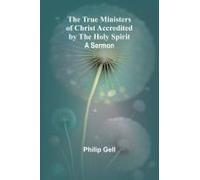 The True Ministers Of Christ Accredited By The Holy Spirit