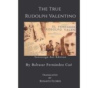 The True Rudolph Valentino