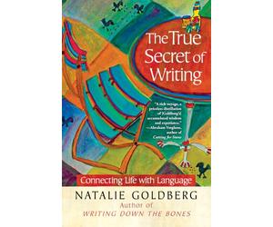 The True Secret of Writing: Connecting Life with Language