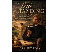 The True Standing: A George Wickham Pride and Prejudice Variation