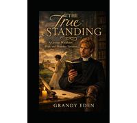 The True Standing: A George Wickham Pride and Prejudice Variation