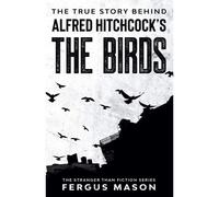 The True Story Behind Alfred Hitchcock's The Birds