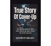 The True Story Of Cover-Up: Seymour Hersh And The Price Of Refusing To Stay Silent
