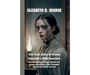 The True Story of Emma Schmidt's 1928 Exorcism: The Disturbing Journey Behind the Iconic Possession That Changed the Horror Genre Forever