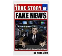 The True Story Of Fake News