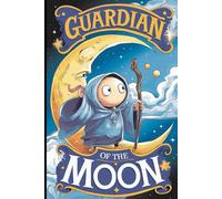 The True Story Of Guardian Of The Moon: New Illustrated Of Version 2025