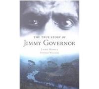 The True Story of Jimmy Governor Laurie Moore, Stephan Williams (Auteur)