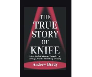 The True Story Of Knife: Salman Rushdie’s Journey Through Fear, Courage, And The Will To Keep Speaking