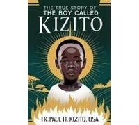 The True Story Of The Boy Called Kizito