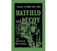 The True Story Of The Hatfield And Mccoy Feud