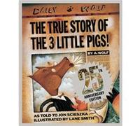 The True Story of the Three Little Pigs 25th Anniversary Edition by Jon Scieszka Jon Scieszka, Lane Smith (Auteur)