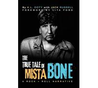 The True Tale of Mista Bone a Rock and Roll Narrative