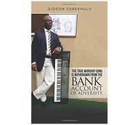 The True Worship Song Is Withdrawn From The Bank Account Of Adversity