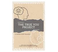The True You Project: A Journal of Self-Discovery