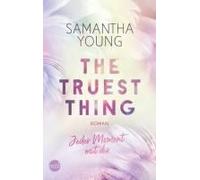 The Truest Thing - Jeder Moment Mit Dir