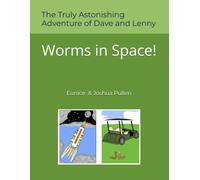 The Truly Astonishing Adventure of Dave and Lenny: Worms in Space!