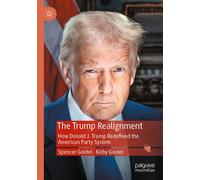 The Trump Realignment How Donald J. Trump Redefined the American Party System - Spencer Goidel - Palgrave Macmillan - ebook (ePub) - Livre