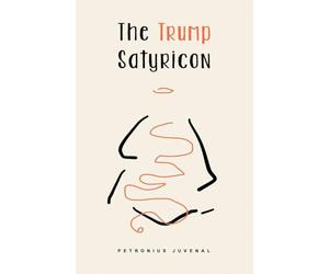 The Trump Satyricon
