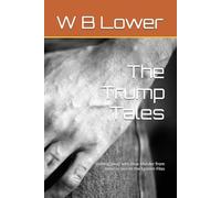 The Trump Tales: Getting away with Blue Murder from Insurrection to the Epstein Files