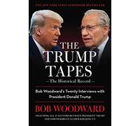 Bob Woodward – The Trump Tapes : vingt entretiens avec le président Donald Trump