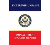 The Trump-Ukraine Impeachment Inquiry Report