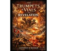 The Trumpets & Vials of Revelation