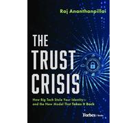 The Trust Crisis: How Big Tech Stole Your Identity-and the New Model That Takes It Back