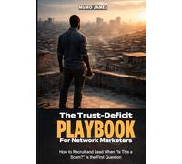 The Trust-Deficit Playbook for Network Marketers: How to Recruit and Lead When “Is This a Scam?” Is the First Question