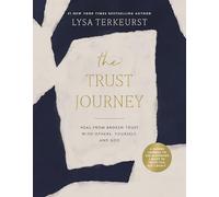 The Trust Journey: Heal from Broken Trust with Others, Yourself, and God (A Guided Journal to Use Alongside I Want to Trust You, but I Don’t)