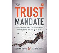 The Trust Mandate: The Behavioural Science Behind How Asset Managers Really Win and Keep Clients