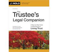 The Trustee's Legal Companion: A Step-By-Step Guide to Administering a Living Trust
