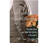 The Truth about Cheating M. Gary Neuman (Auteur)