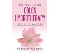 The Truth About Colon Hydrotherapy: Healing Waters