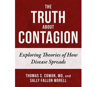 The Truth About Contagion: Exploring Theories of How Disease Spreads
