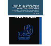 The Truth About Credit Repair And How To Do It On Your Own With All Letters Included