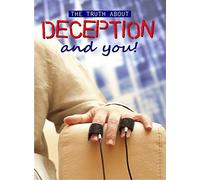 The Truth About Deception and You