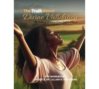 The Truth about Divine Validation: The Fallacy of Using Man for Validation - The Workbook