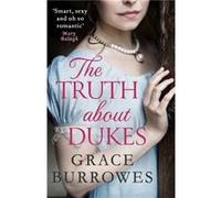 The Truth About Dukes - Grace Burrowes - Little Brown Book Group - Livre en Anglais - Paperback Grace BurrowesGrace Burrowes (Auteur)
